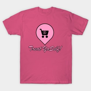 Treat YoSelf T-Shirt